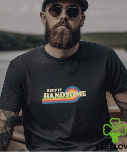 Keep It Handsome Shirt