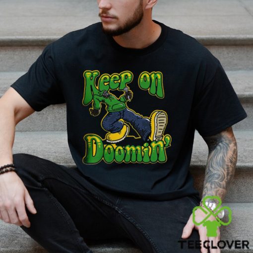 Keep On Doomin hoodie, sweater, longsleeve, shirt v-neck, t-shirt