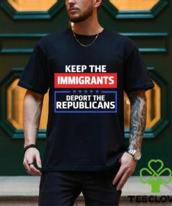 Keep The Immigrants Deport The Republicans Long Sleeves T Shirt