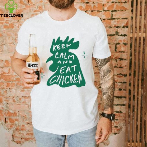 Keep calm and eat chicken hoodie, sweater, longsleeve, shirt v-neck, t-shirt