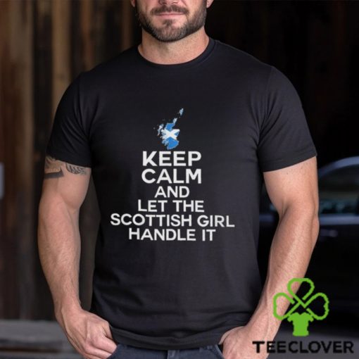 Keep calm and let the scottish girl handle it 2024 hoodie, sweater, longsleeve, shirt v-neck, t-shirt