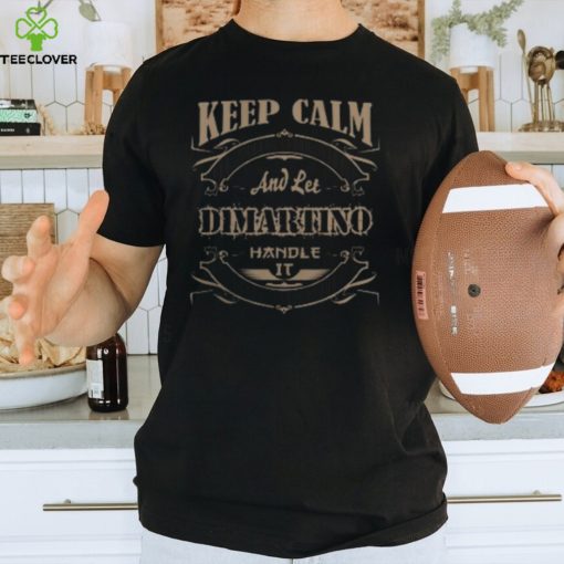 Keep calm dimartino shirt