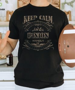 Keep calm pinon shirt