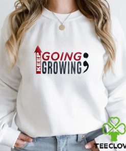 Keep going growing Alyssa Valdez hoodie, sweater, longsleeve, shirt v-neck, t-shirt