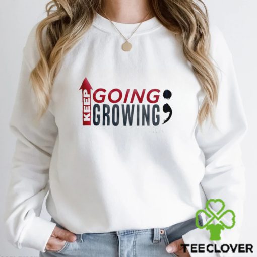 Keep going growing Alyssa Valdez hoodie, sweater, longsleeve, shirt v-neck, t-shirt