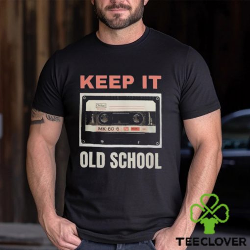 Keep it old school 2024 shirt