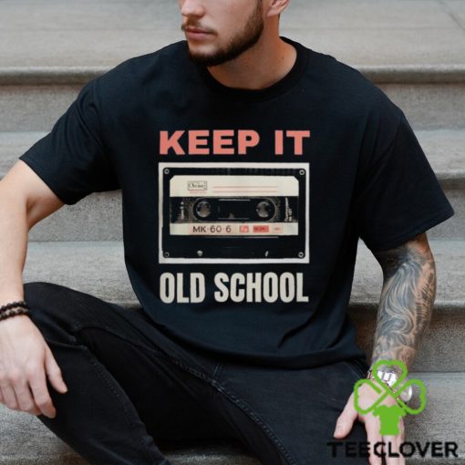 Keep it old school 2024 shirt
