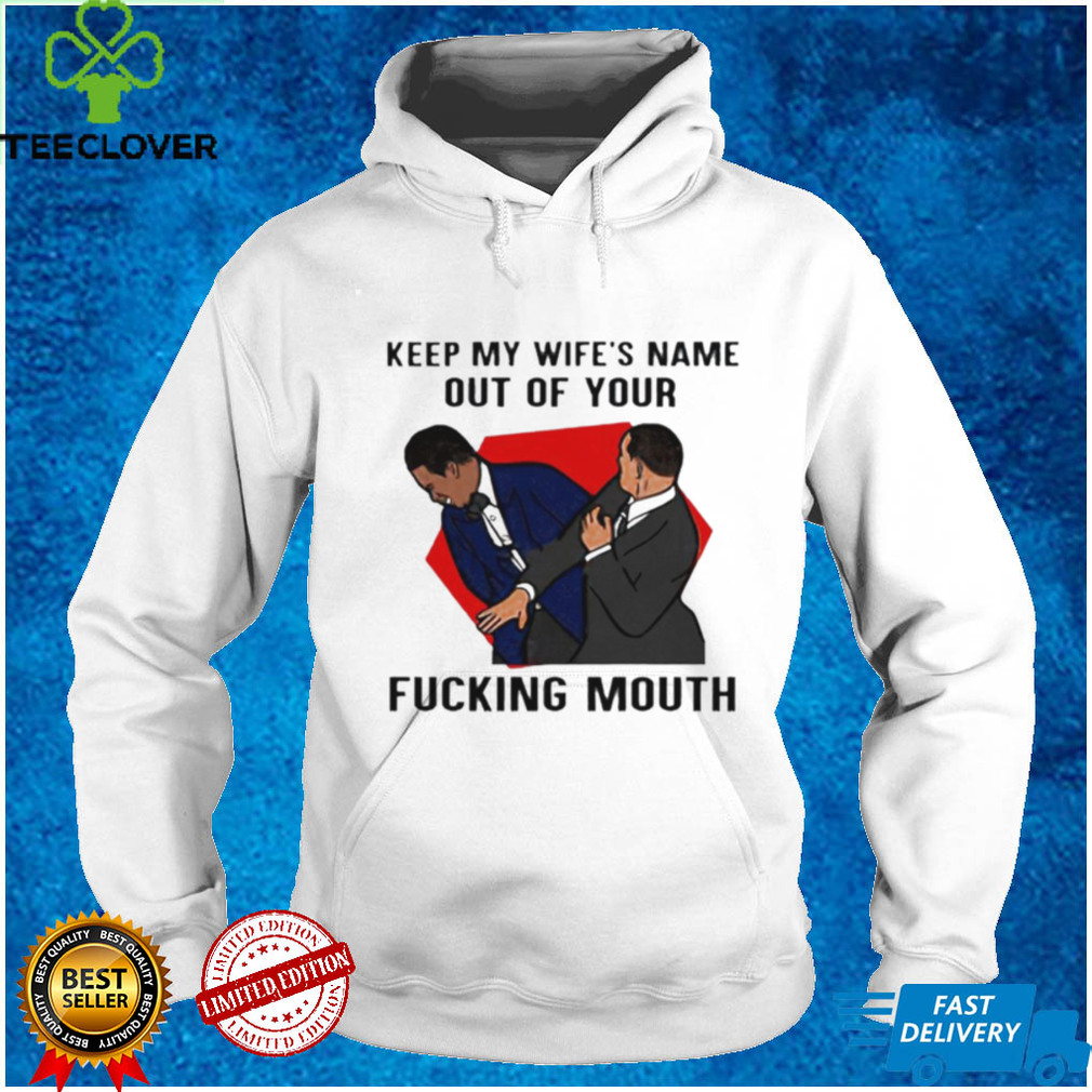 Keep my wife’s name out your fucking mouth Will Smith slaps Chris Rock on Oscars meme shirt
