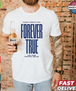 Keep right on forever true to the royal blue shirt