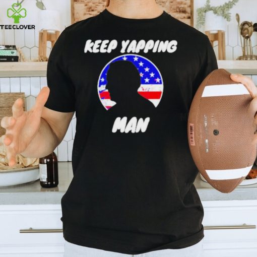 Keep yapping man Joe Biden antI Trump hoodie, sweater, longsleeve, shirt v-neck, t-shirt