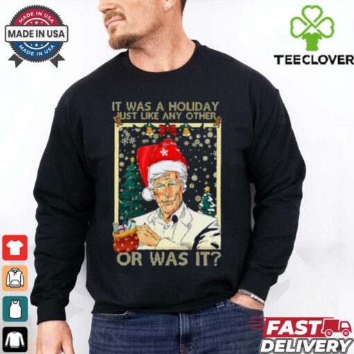 Keith Santa it was a Holiday just like any other or was it Christmas shirt