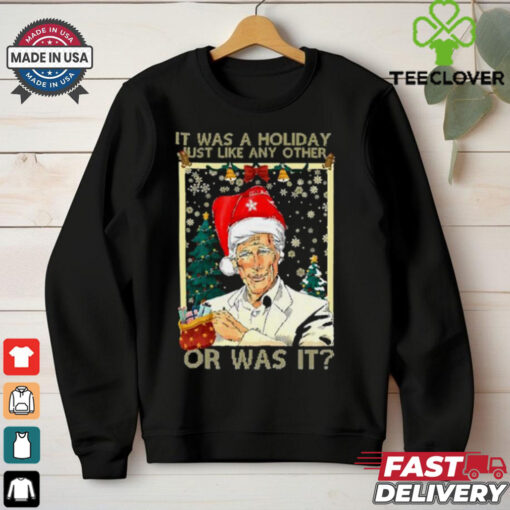 Keith Santa it was a Holiday just like any other or was it Christmas shirt