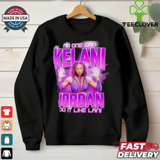 Kelani Jordan No One Can Do It Like Lani T Shirt