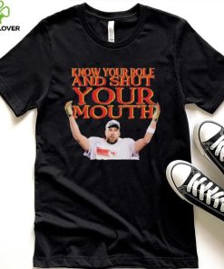 Kelce Conference Champions Know your Role Shut Your Mouth Shirt