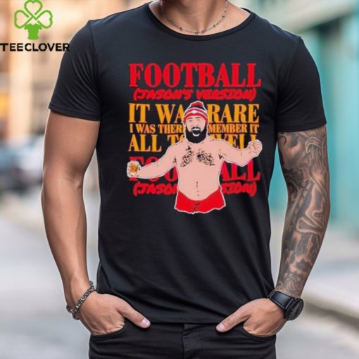 Kelce Football Jason Version KC Lets Go Shirt