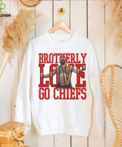 Kelce Jason brotherly love go Chiefs T shirt