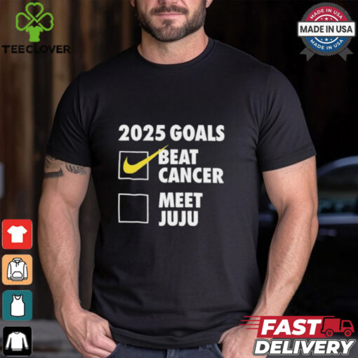 Kendra Wearing 2025 Goals Beat Cancer Meet Juju T shirts