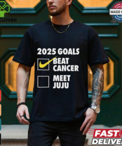 Kendra Wearing 2025 Goals Beat Cancer Meet Juju T shirts