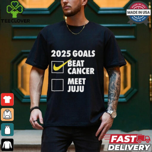 Kendra Wearing 2025 Goals Beat Cancer Meet Juju T shirts