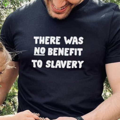 Keneakers There Was No Benefit To Slavery Shirt