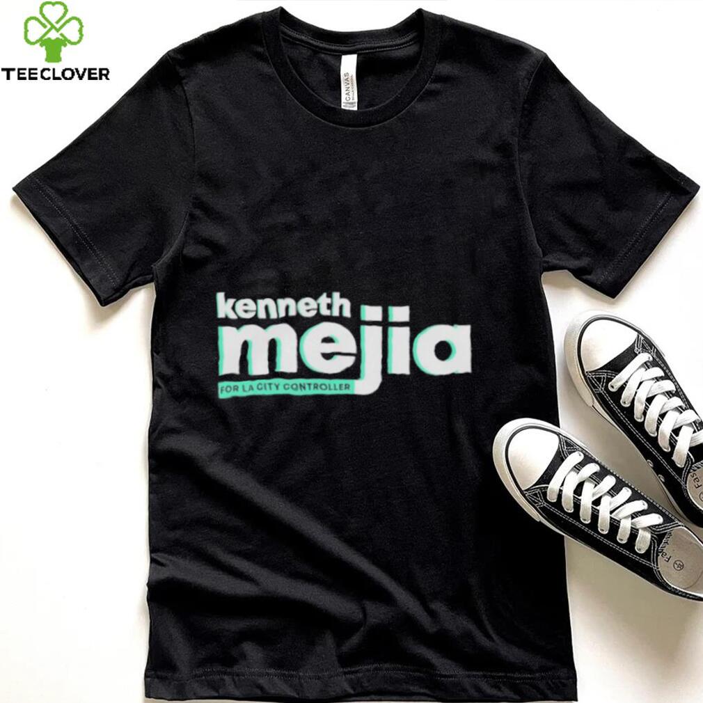 Kenneth mejia for LA city controller shirt Kenneth mejia for LA city controller shirt