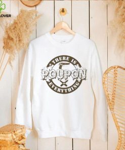 Kentucky Ballistics There Is Poupon Everything Shirt