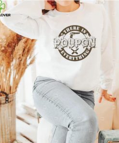 Kentucky Ballistics There Is Poupon Everything Shirt
