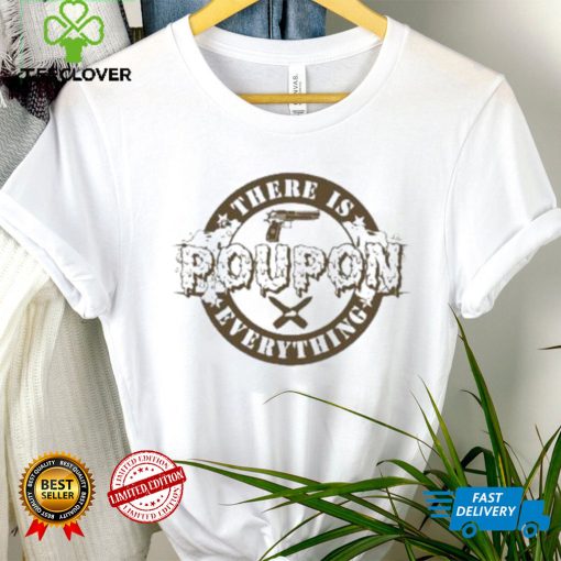 Kentucky Ballistics There Is Poupon Everything Shirt