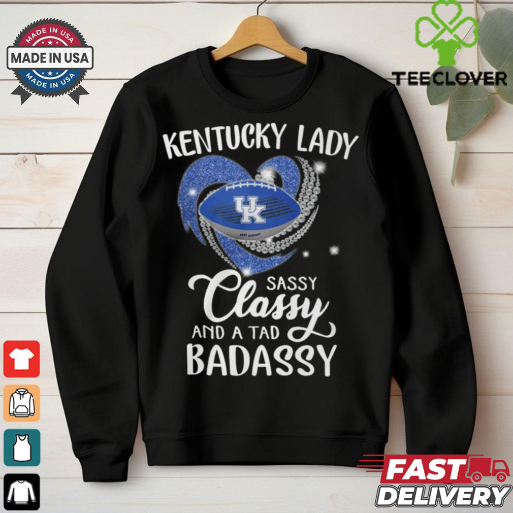 Kentucky Laydy Sassy Classy And A Tad Badassy Shirt Kentucky Laydy Sassy Classy And A Tad Badassy Shirt