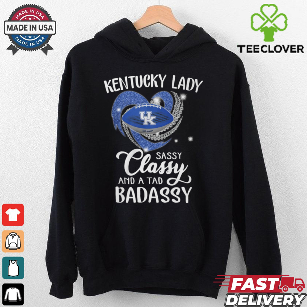 Kentucky Laydy Sassy Classy And A Tad Badassy Shirt Kentucky Laydy Sassy Classy And A Tad Badassy Shirt