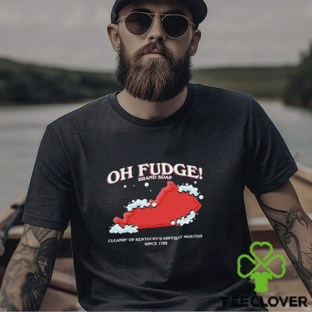 Kentucky Oh, Fudge Brand Soap Christmas shirt Kentucky Oh, Fudge Brand Soap Christmas shirt