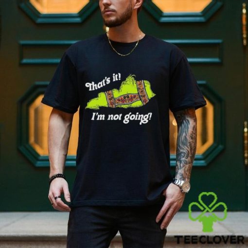Kentucky That’s It I’m Not Going Christmas shirt
