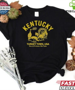 Kentucky Turkey Town USA Home Of The Eastern Wild Turkey Gobble Gobble Thanksgiving T Shirts