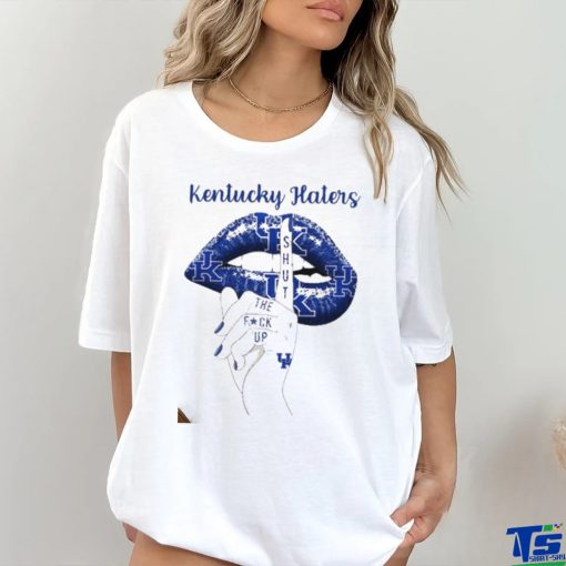 Kentucky Wildcats Lips Kentucky Haters Shut The Fuck Up Shirt