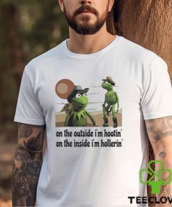 Kermit Hootin And Hollerin On The Outside I’m Shirt