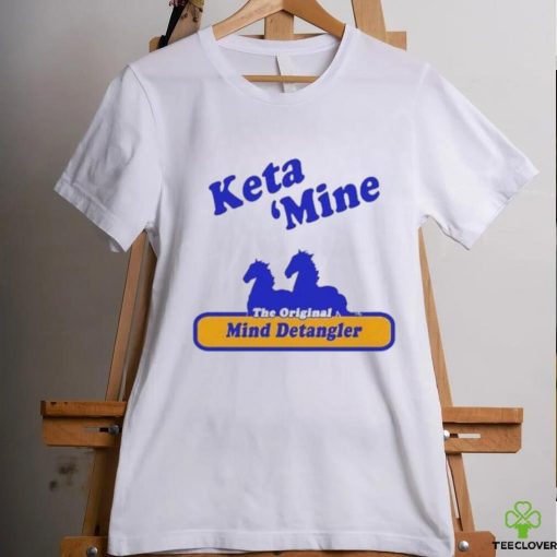 Keta Mine The Origina Mind Detangler shirt