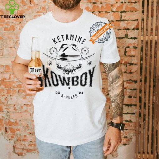 Ketamine Kowboy K Holed 2024 Shirt
