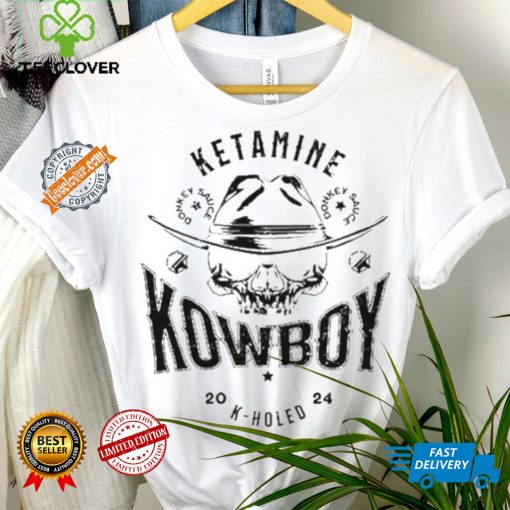 Ketamine Kowboy K Holed 2024 Shirt