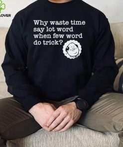 Kevin Malone from The Office why waste time say lot word when few word do trick hoodie, sweater, longsleeve, shirt v-neck, t-shirt