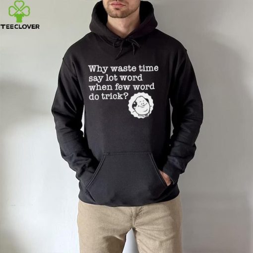 Kevin Malone from The Office why waste time say lot word when few word do trick hoodie, sweater, longsleeve, shirt v-neck, t-shirt