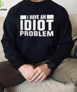Kevin Owens I Have An Idiot Problem T Shirt 3 Kevin Owens I Have An Idiot Problem T Shirt