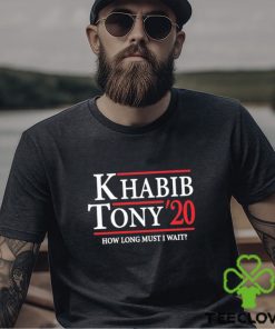 Khabib Tony’ 20 How Long Must I Wait Shirt