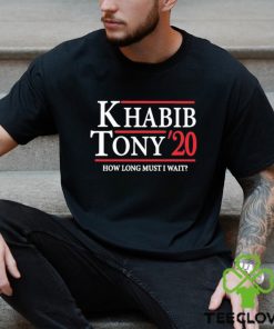 Khabib Tony’ 20 How Long Must I Wait Shirt 3 Khabib Tony’ 20 How Long Must I Wait Shirt