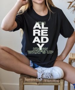 Kian And Jc Merch Knj You Already Know What's Up Shirt