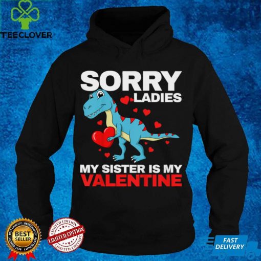 Kids Dinosaur Valentines Day My Sister Is My Valentine Toddler T Shirt tee