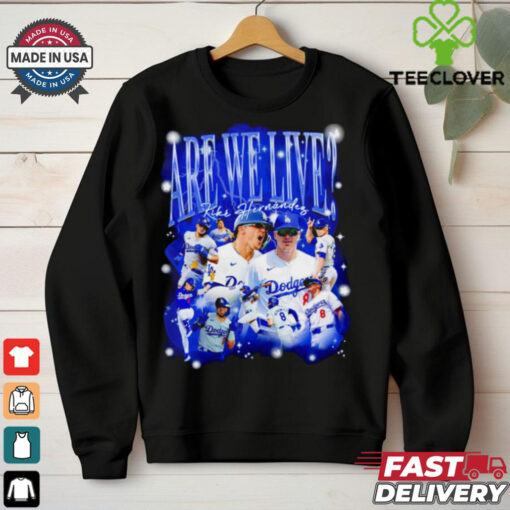 Kiké Hernandez Are we live Bootleg Los Angeles Dodgers baseball hoodie, sweater, longsleeve, shirt v-neck, t-shirt