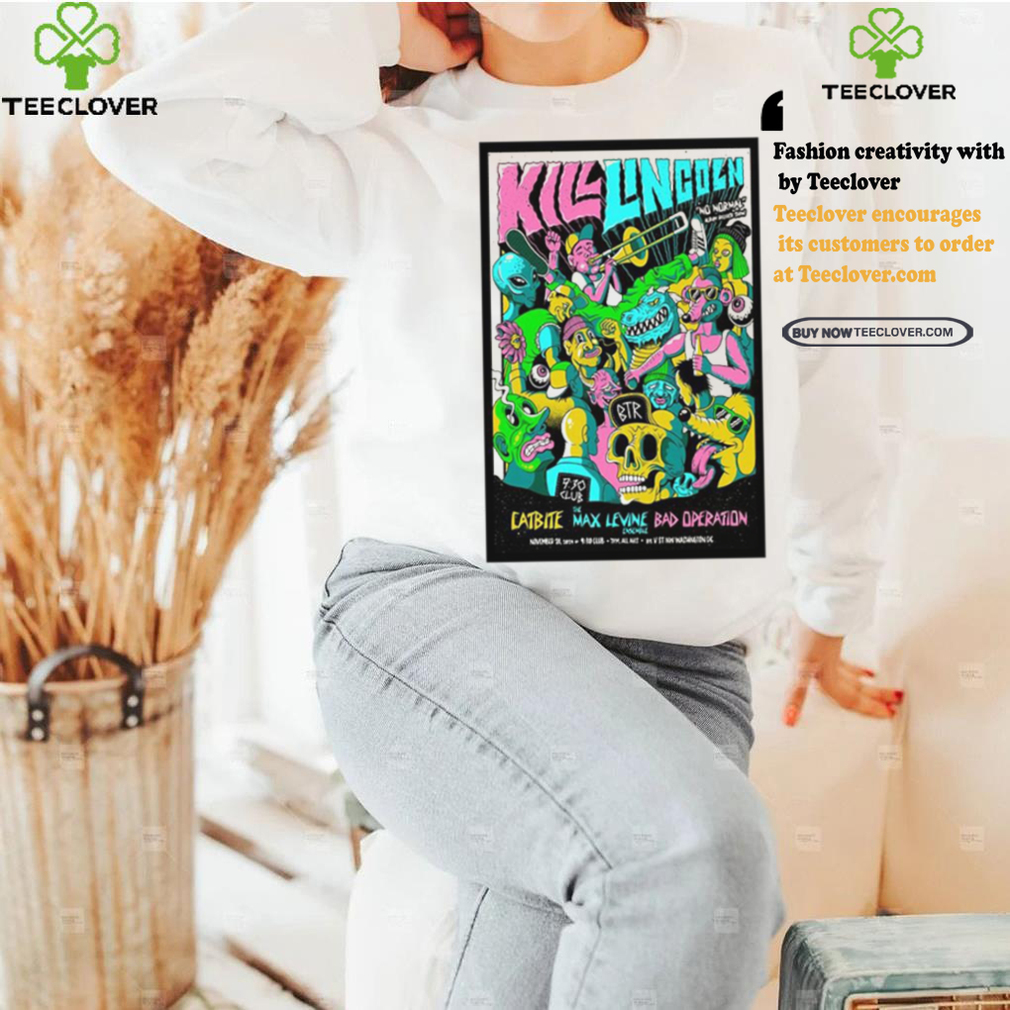 Kill Lingoln 9 30 Club in Washington DC Nov 21 2024 Poster shirt Kill Lingoln 9 30 Club in Washington DC Nov 21 2024 Poster shirt