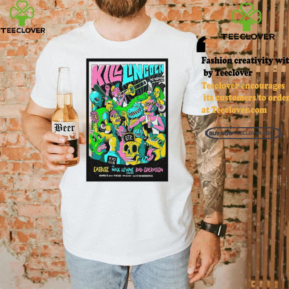 Kill Lingoln 9 30 Club in Washington DC Nov 21 2024 Poster shirt Kill Lingoln 9 30 Club in Washington DC Nov 21 2024 Poster shirt