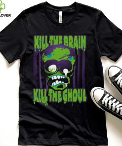 Kill The Brain Kill The Ghoul hoodie, sweater, longsleeve, shirt v-neck, t-shirt