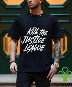 Kill The Justice League Shirt